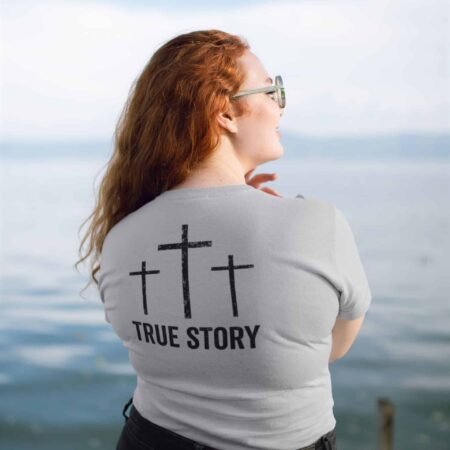 women’s christian t shirt “true story” – inspired by the cross and redemption